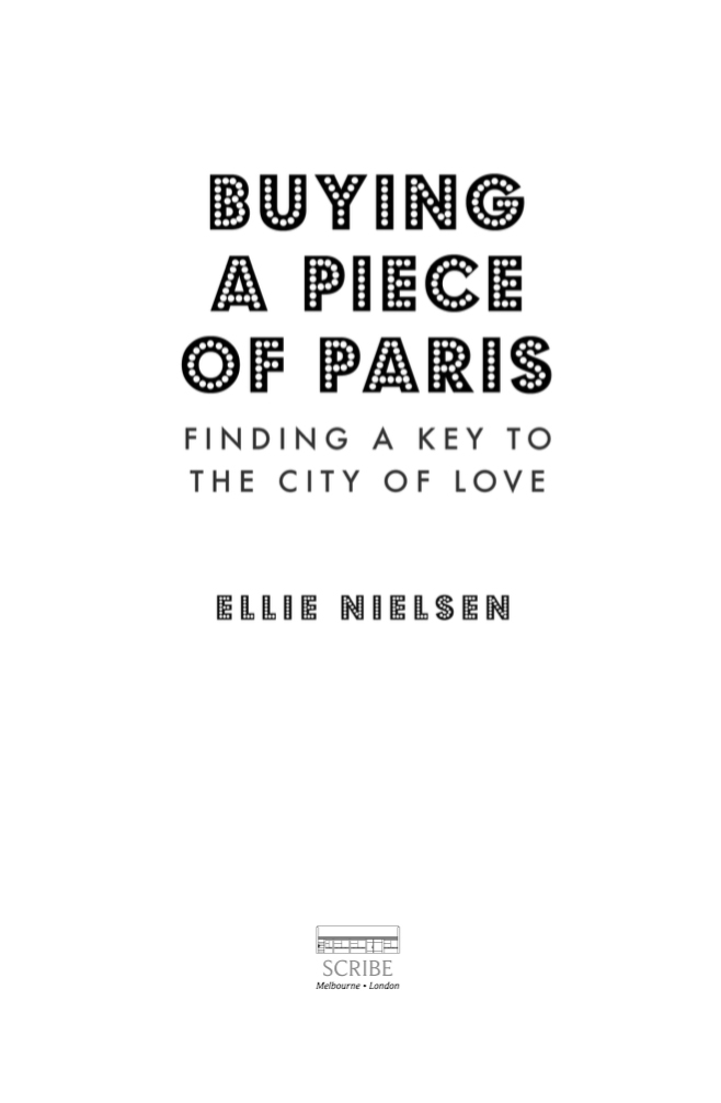 Contents BUYING A PIECE OF PARIS Ellie Nielsen studied acting at the - photo 1