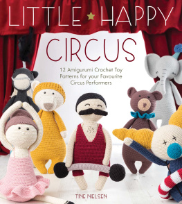 Nielsen - Little happy circus: 12 amigurumi crochet toy patterns for your favourite circus performers