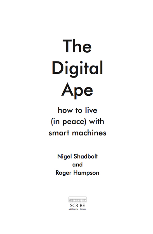 THE DIGITAL APE Sir Nigel Shadbolt is one of the UKs foremost computer - photo 1