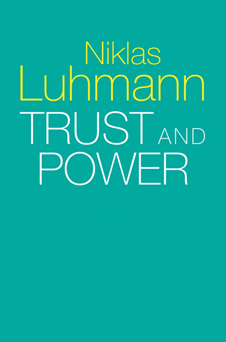 Trust and Power Niklas Luhmann Edited with a revised translation and new - photo 1