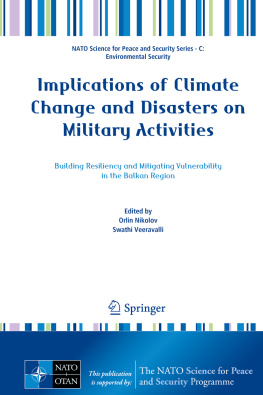 Nikolov Orlin Implications of climate change and disasters on military activities: building resiliency and mitigating vulnerability in the Balkan Region