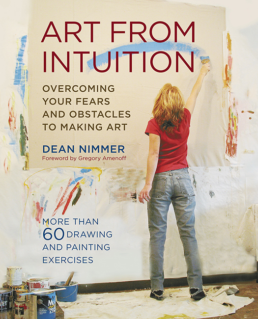 Art from intuition overcoming your fears and obstacles to making art - photo 1