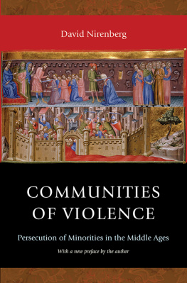 Nirenberg Communities of violence: persecution of minorities in the Middle Ages