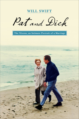 Nixon Pat Pat and Dick: the Nixons, an intimate portrait of a marriage