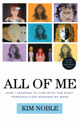 Noble Kim - All of me: how I learned to live with the many personalities sharing my body