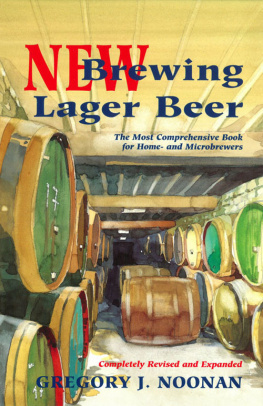 Noonan - New brewing lager beer: the most comprehensive book for home- and microbrewers