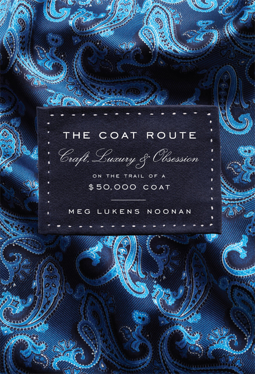 The coat route craft luxury obsession on the trail of a 50000 coat - photo 1