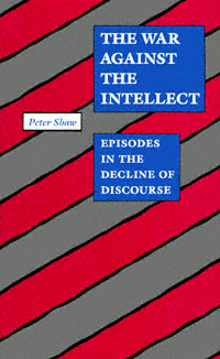 title The War against the Intellect Episodes in the Decline of Discourse - photo 1