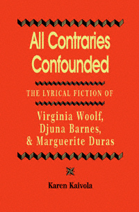 title All Contraries Confounded The Lyrical Fiction of Virginia Woolf - photo 1