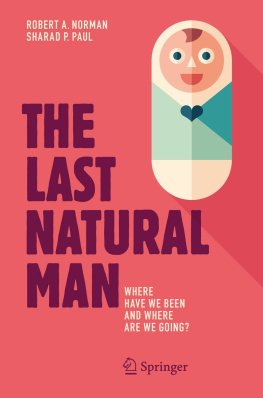 Norman Robert A. The Last Natural Man: Where Have We Been and Where Are We Going?