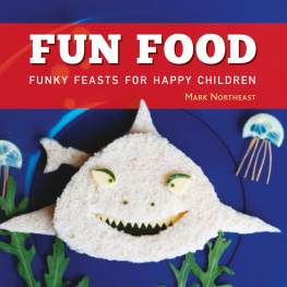 Northeast Fun food: funky feasts for happy children