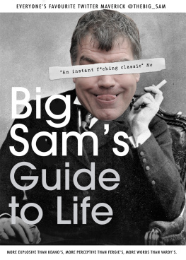 Not Big Sam - Big Sams Guide to Life