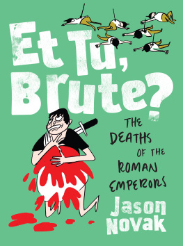 Novak - Et tu, Brute?: the deaths of the Roman emperors