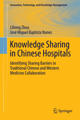 Nunes Miguel Knowledge Sharing in Chinese Hospitals Identifying Sharing Barriers in Traditional Chinese and Western Medicine Collaboration