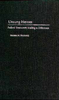 title Unsung Heroes Federal Execucrats Making a Difference author - photo 1