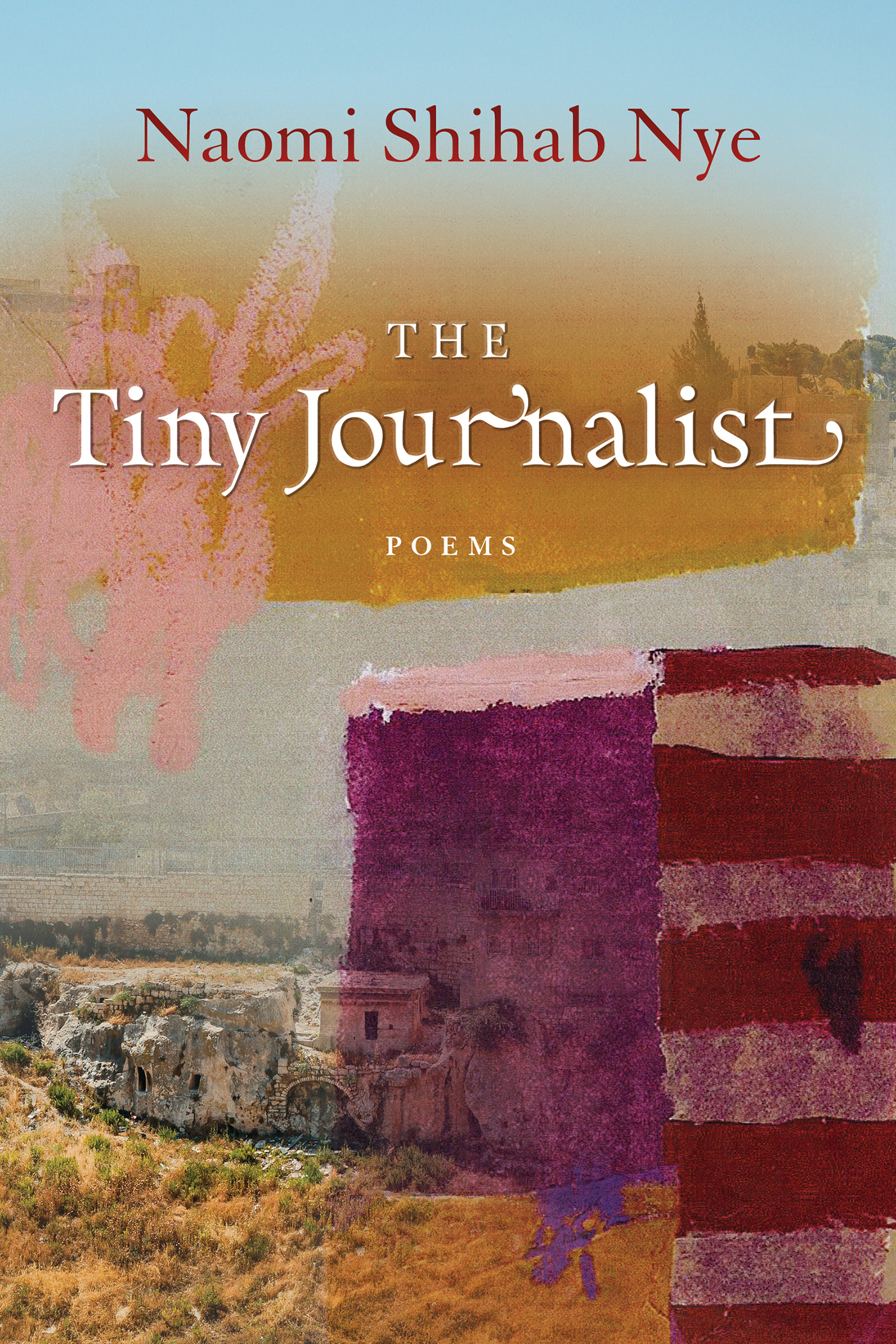 THE Tiny Journalist Naomi Shihab Nye THE Tiny Journalist POEMS American Poets - photo 1