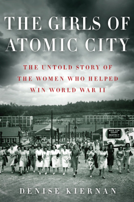Oak Ridge National Laboratory - The girls of Atomic City: the untold story of the women who helped win World War II