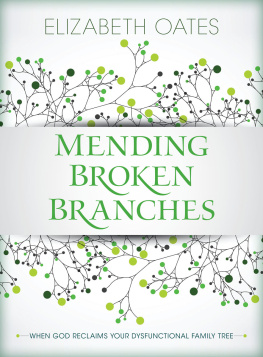 Oates Mending broken branches: when God reclaims your dysfunctional family tree