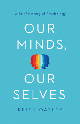 Oatley - Our minds, our selves: a brief history of psychology