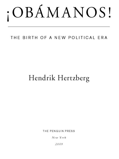 Table of Contents ALSO BY HENDRIK HERTZBERG Politics Observations - photo 1