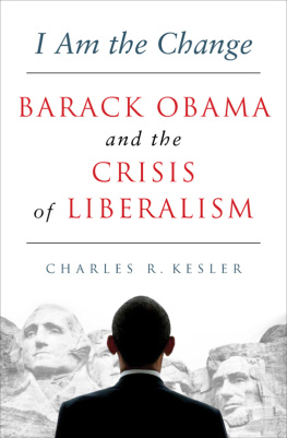 Obama Barack - I am the change: Barack Obama and the crisis of liberalism