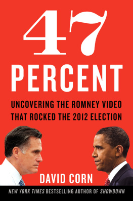 Obama Barack - 47 percent: uncovering the Romney video that rocked the 2012 election