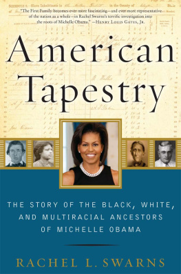 Obama Michelle American tapestry: the story of the black, white, and multiracial ancestors of Michelle Obama