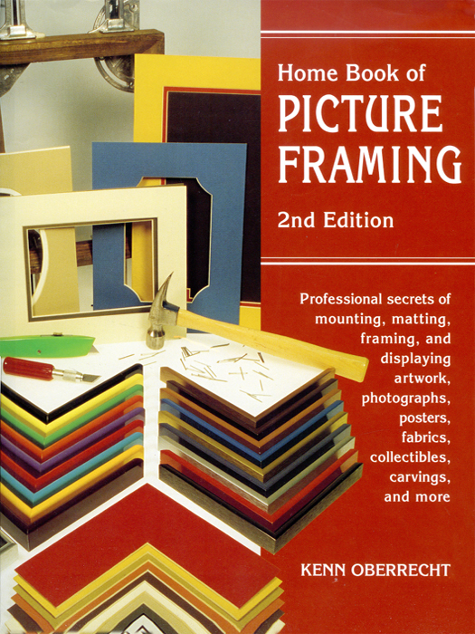 Home Book of PICTURE FRAMING 2nd Edition Professional secrets - photo 1