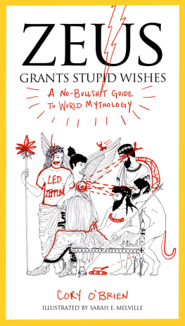 OBrien Cory - Zeus grants stupid wishes: a no-bullshit guide to world mythology