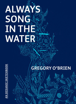 OBrien - Always Song in the Water: an Oceanic Sketchbook