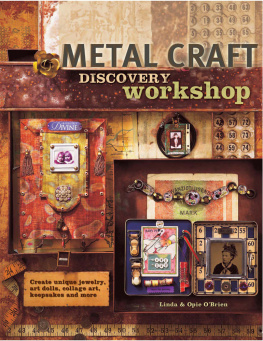 OBrien Opie - Metal craft discovery workshop: creating unique jewelry, art dolls, collage art, keepsakes and more!