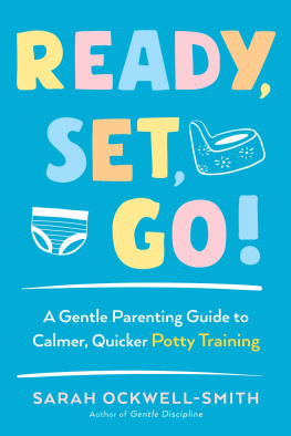 Ockwell-Smith - Ready, set, go!: a gentle parenting guide to calmer, quicker potty training