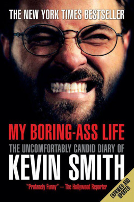 Smith My Boring Ass Life: The Uncomfortably Candid Diary of Kevin Smith