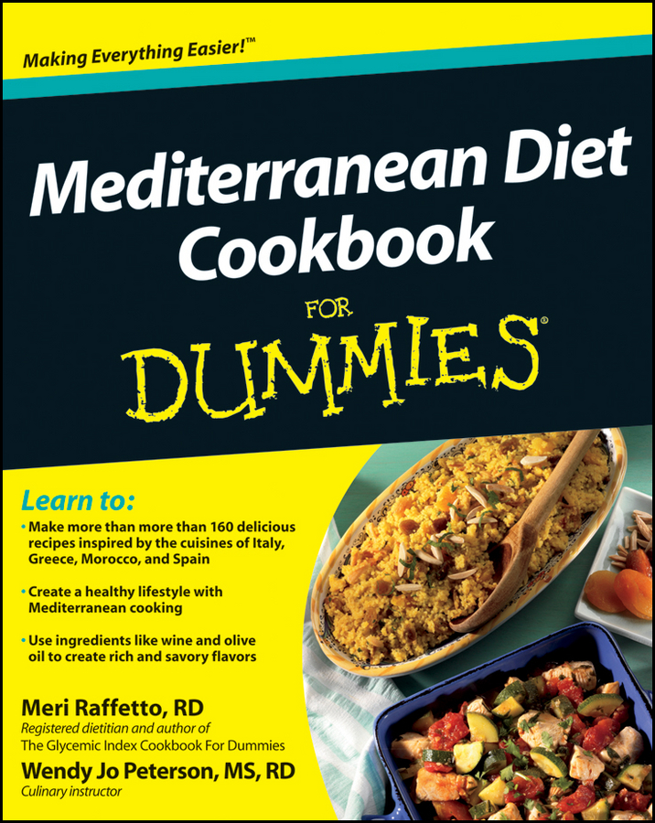 Mediterranean Diet Cookbook For Dummies by Meri Raffetto RD LDN and Wendy Jo - photo 1