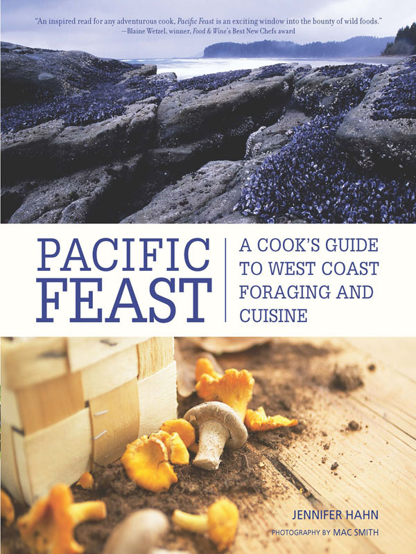 Praise for Pacific Feast Dedicated foragers will keep the guide in their glove - photo 1