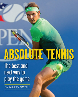 Smith Marty Absolute Tennis: the Best And Next Way To Play The Game