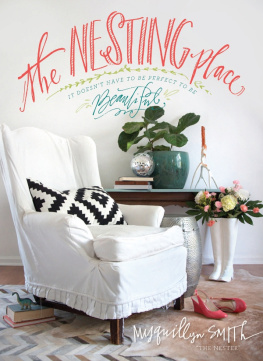 Smith - The nesting place: your home doesnt have to be perfect to be beautiful