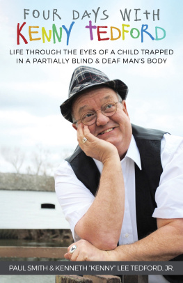 Smith Paul Four days with Kenny Tedford: life through the eyes of a child trapped in a partially blind & deaf mans body