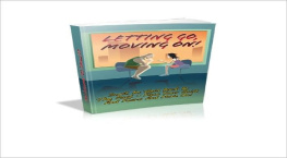 Smith - Letting Go, Moving on: Dont Be Held Back by the Past: Face Your Guilt and Fears and Move On!