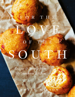 Wilson - For the love of the South: recipes and stories from my Southern kitchen