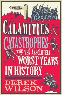 Wilson Calamities and catastrophes: the ten absolutely worst years in history