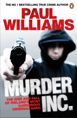 Williams - Murder Inc.: the rise and fall of Irelands most dangerous criminal gang