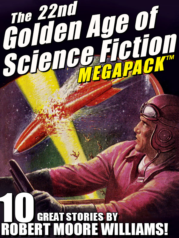 Contents COPYRIGHT INFO The 22nd Golden Age of Science Fiction MEGAPACK - photo 1