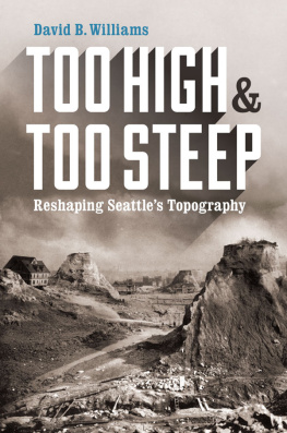 Williams - Too high and too steep: reshaping Seattles topography