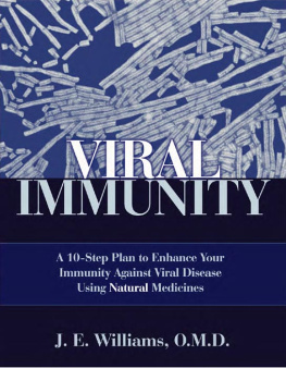 Williams - Viral immunity: a 10-step plan to enhance your immunity against viral disease using natural medicines