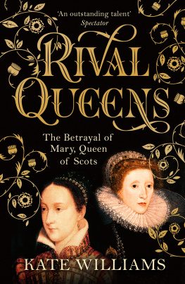 Williams Rival queens the betrayal of Mary, Queen of Scots