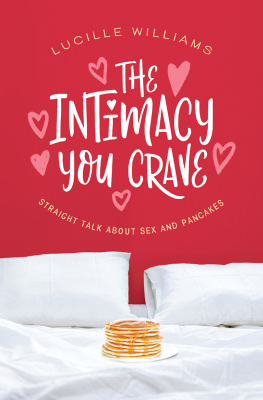 Williams - The intimacy you crave ; straight talk about sex and pancakes