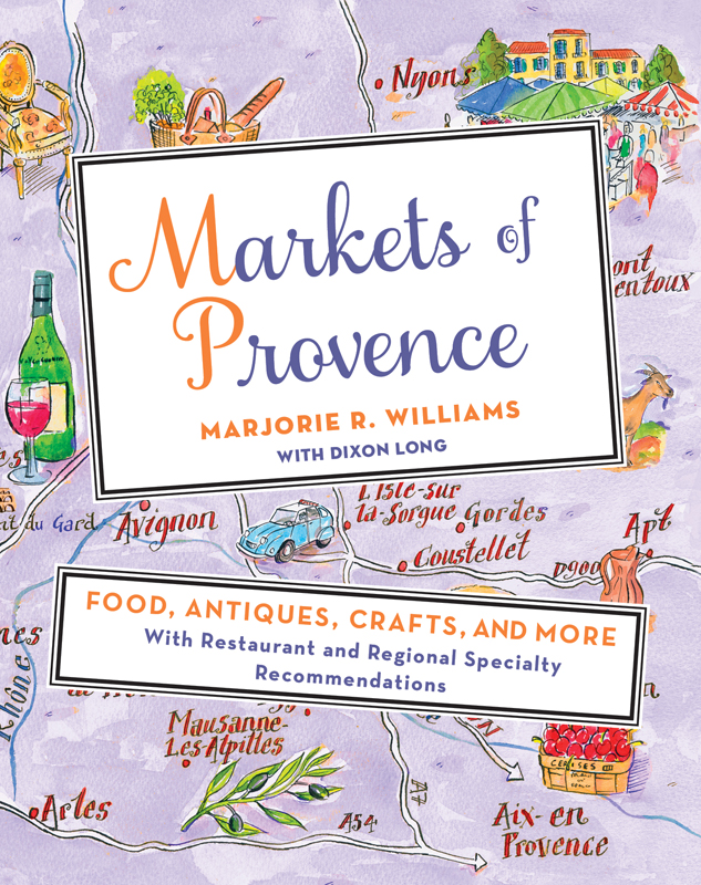 MARKETS OF Provence Food Antiques Crafts and More Text and - photo 1