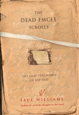 Williams The Dead Emcee Scrolls: the Lost Teachings of Hip-Hop