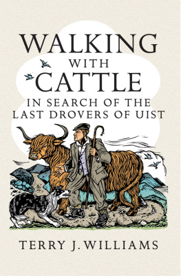 Williams - Walking with cattle: in search of the last drovers of Uist